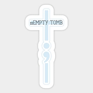 Blue SemiColon Cross  Hashtag Empty Tomb I know that My Redeemer Lives Sticker